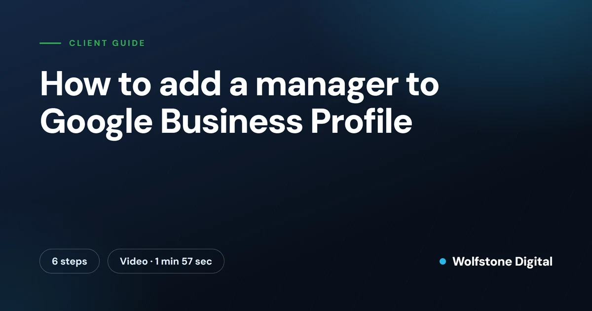 Featured image for the Wolfstone guide: How to Add a Manager to Google Business Profile: A Step-by-Step Guide