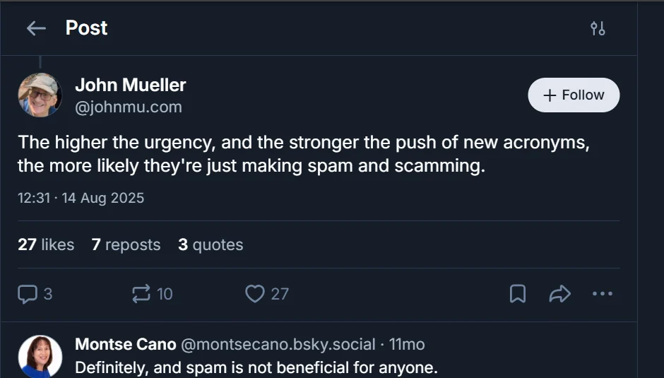 Screenshot of a Bluesky post by Google's John Mueller (14 August 2025): the higher the urgency and the stronger the push of new AI-SEO acronyms, the more likely they are just making spam and scamming.